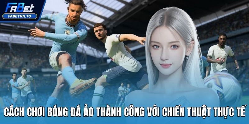 Cách chơi bóng đá ảo