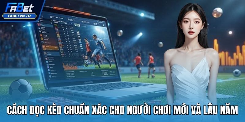 cách đọc kèo chuẩn xác